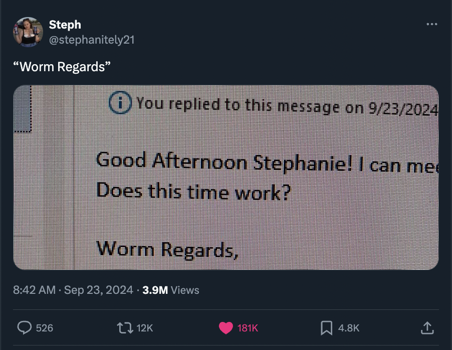 screenshot - Steph "Worm Regards" You replied to this message on 9232024 Good Afternoon Stephanie! I can me Does this time work? Worm Regards, 3.9M Views 1